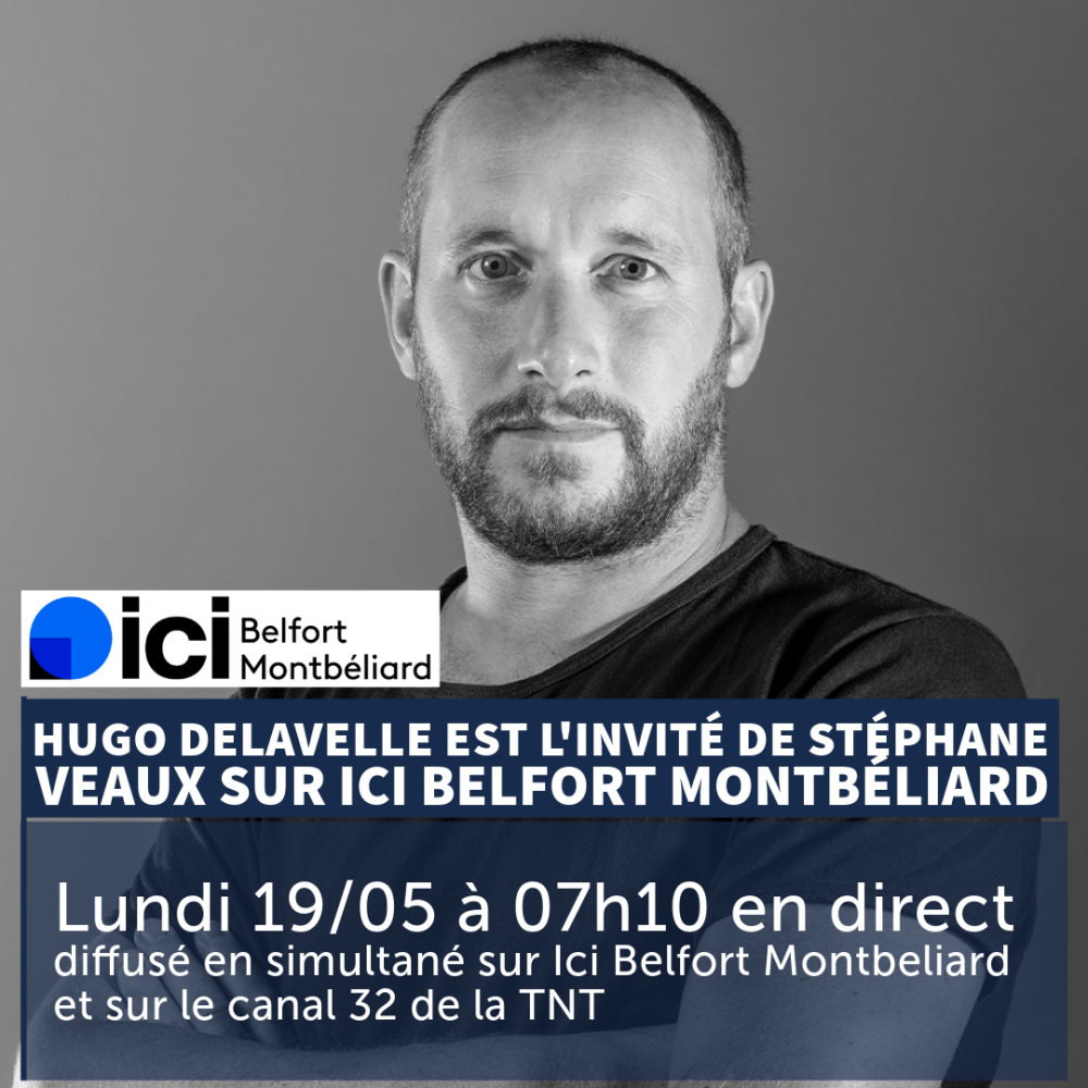 INTERVIEW DE HUGO DELAVELLE DANS LE JOURNAL "ICI BELFORT-MONTBÉLIARD" - 19 MAI 2025